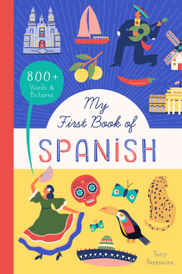 Book cover for My First Book of Spanish: 800+ Words & Pictures
