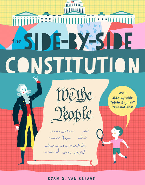 Book cover for Side-By-Side Constitution: An Unabridged Tour of America's Founding Document with Side-By-Side Plain-English Translations, Definitions, Historical Con