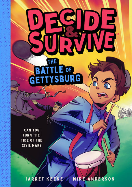 Book cover for Decide & Survive: The Battle of Gettysburg: Can You Turn the Tide of the Civil War?