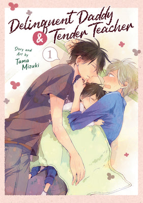 Book cover for Delinquent Daddy and Tender Teacher Vol. 1