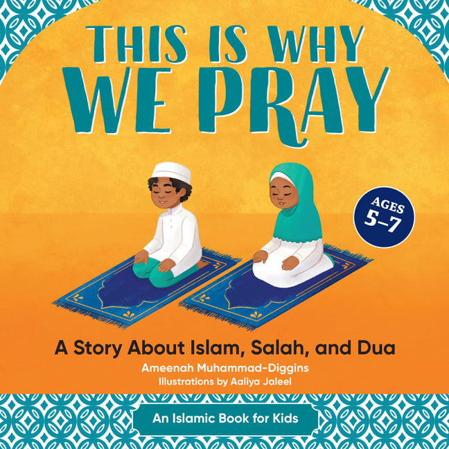 Book cover for This Is Why We Pray: A Story about Islam, Salah, and Dua