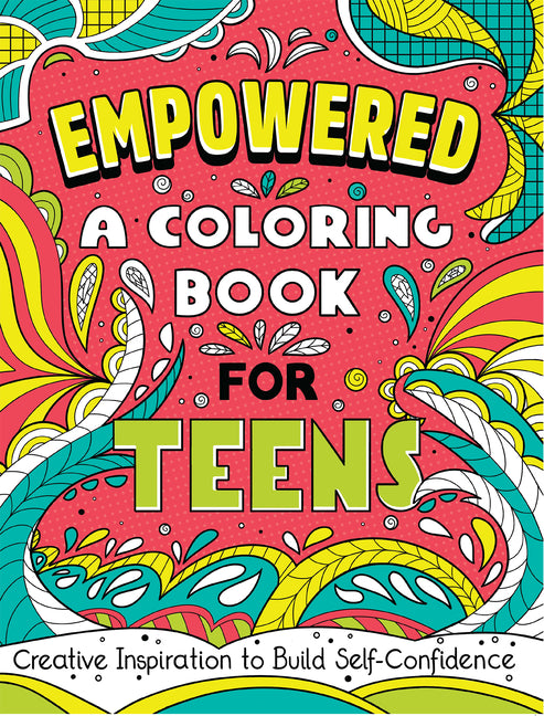 Book cover for Empowered: A Coloring Book for Teens: Creative Inspiration to Build Self-Confidence