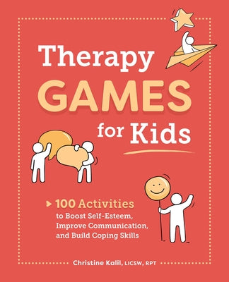 Book cover for Therapy Games for Kids: 100 Activities to Boost Self-Esteem, Improve Communication, and Build Coping Skills