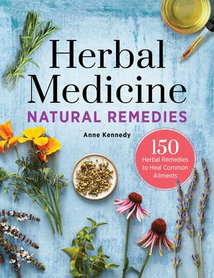 Book cover for Herbal Medicine Natural Remedies: 150 Herbal Remedies to Heal Common Ailments