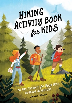 Book cover for Hiking Activity Book for Kids: 35 Fun Projects for Your Next Outdoor Adventure