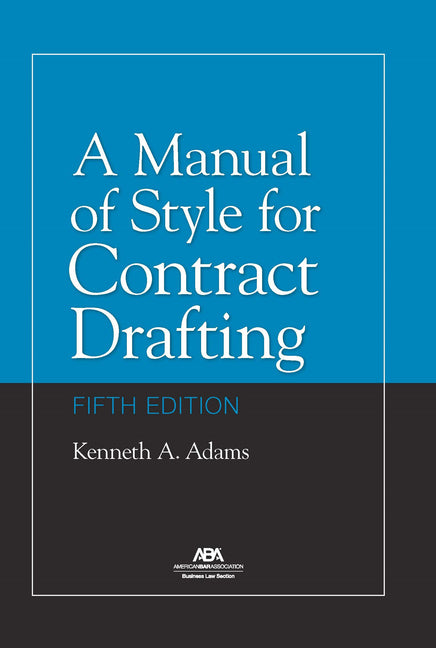 Book cover for Manual of Style for Contract Drafting, Fifth Edition
