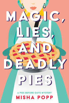 Book cover for Magic, Lies, and Deadly Pies