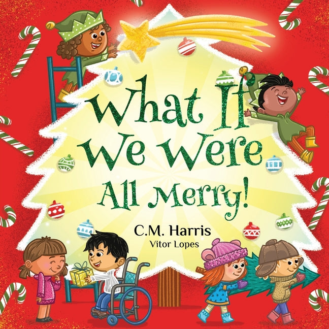 Book cover for What If We Were All Merry!: A Children's Rhyming Book About Holiday Joy and Togetherness