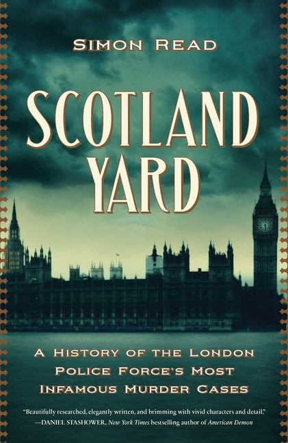 Book cover for Scotland Yard: A History of the London Police Force's Most Infamous Murder Cases