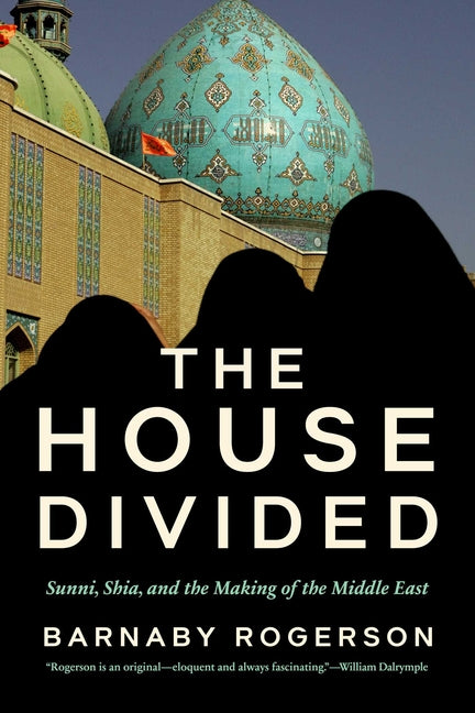 Book cover for House Divided: Sunni, Shia and the Making of the Middle East