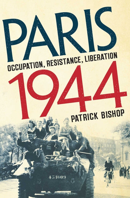 Book cover for Paris 1944: Occupation, Resistance, Liberation: A Social History