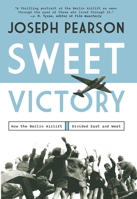 Book cover for Sweet Victory: How the Berlin Airlift Divided East and West