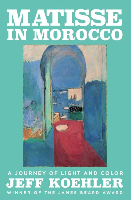 Book cover for Matisse in Morocco: A Journey of Light and Color