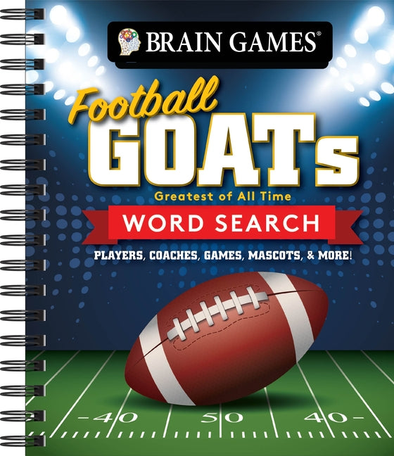 Book cover for Brain Games - Football Goats (Greatest of All Time) Word Search: Players, Coaches, Games, Mascots, & More!