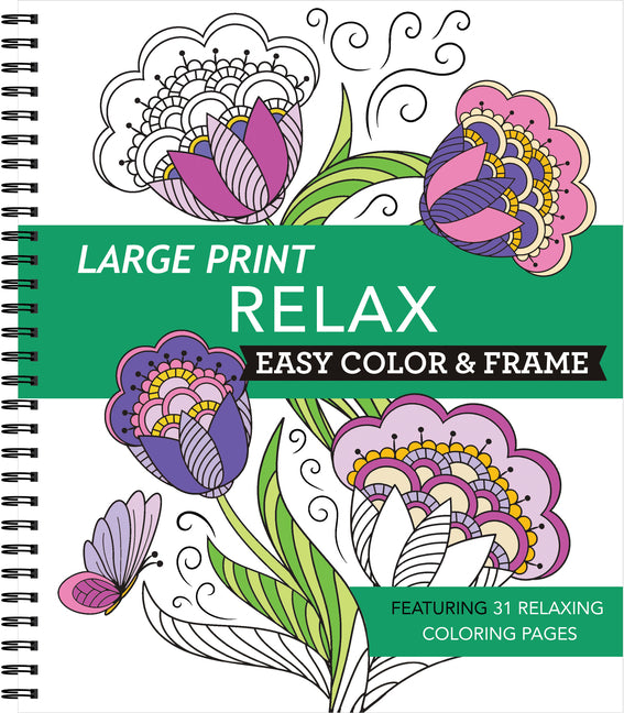 Book cover for Large Print Easy Color & Frame - Relax: Featuring 31 Relaxing Coloring Pages