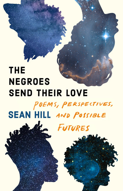 Book cover for Negroes Send Their Love: Poems, Perspectives, and Possible Futures