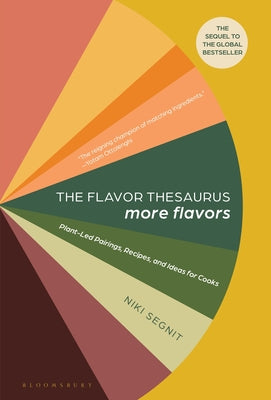 Book cover for The Flavor Thesaurus: More Flavors: Plant-Led Pairings, Recipes, and Ideas for Cooks