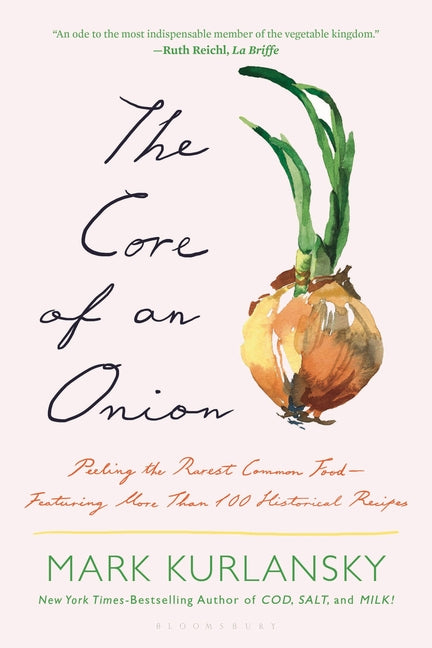 Book cover for Core of an Onion: Peeling the Rarest Common Food--Featuring More Than 100 Historical Recipes