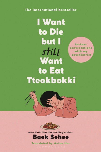 Book cover for I Want to Die But I Still Want to Eat Tteokbokki: Further Conversations with My Psychiatrist