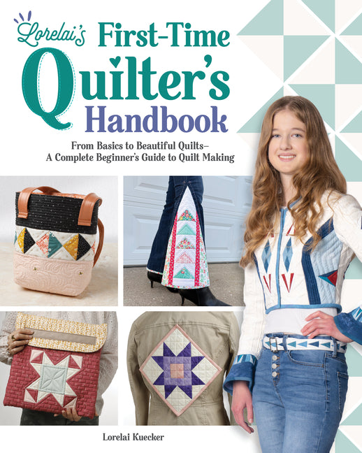 Book cover for Lorelai's First-Time Quilter's Handbook: From Basics to Beautiful Quilts--A Complete Beginner's Guide to Quilt Making