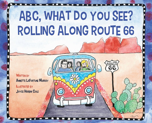 Book cover for ABC, What Do You See? Rolling Along Route 66