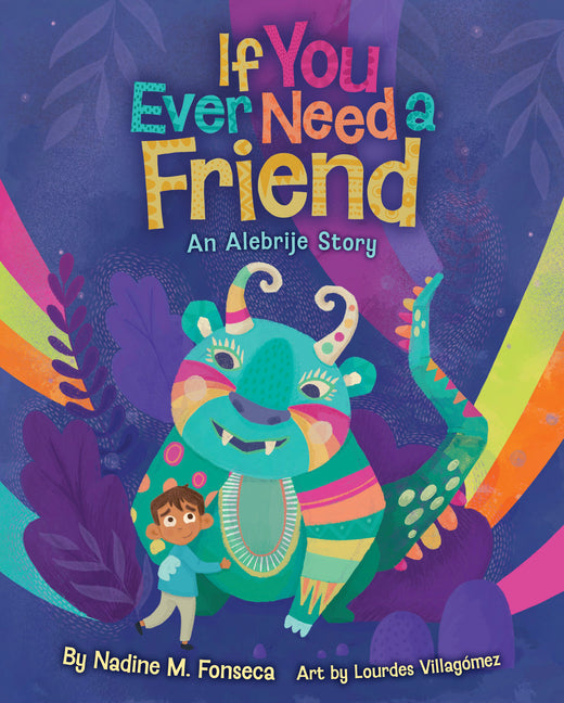 Book cover for If You Ever Need a Friend: An Alebrije Story