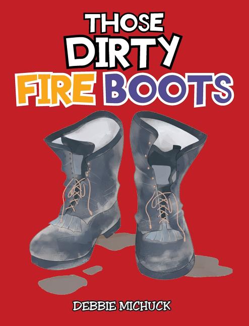 Book cover for Those Dirty Fire Boots