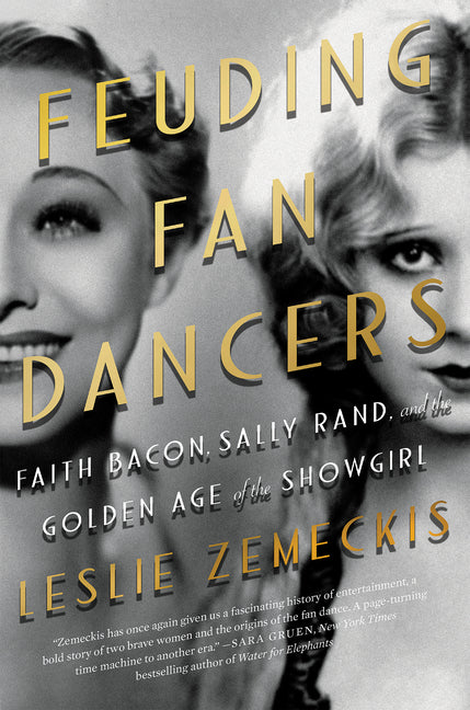 Book cover for Feuding Fan Dancers: Faith Bacon, Sally Rand, and the Golden Age of the Showgirl