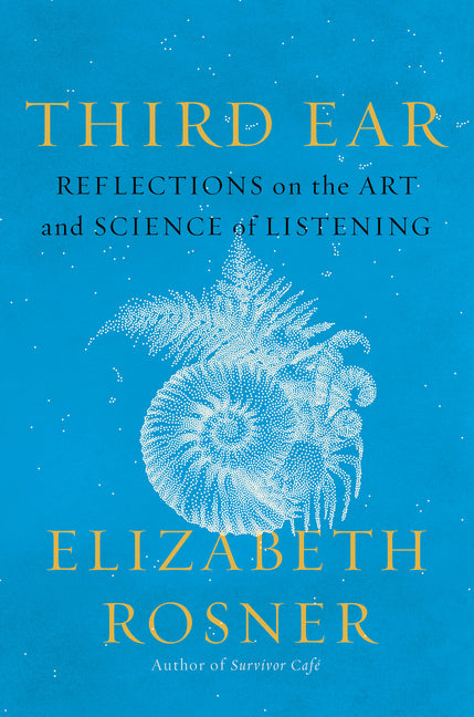 Book cover for Third Ear: Reflections on the Art and Science of Listening