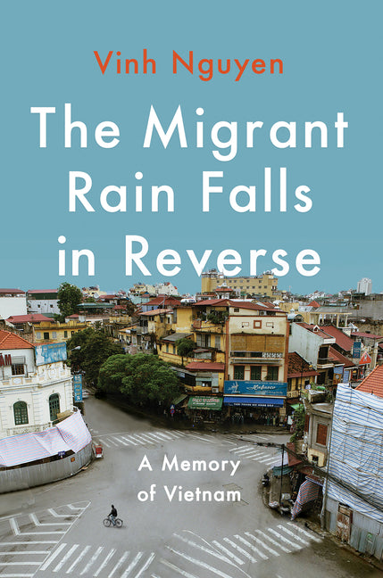Book cover for Migrant Rain Falls in Reverse: A Memory of Vietnam