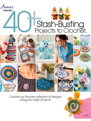 Book cover for 40+ Stash-Busting Projects to Crochet!