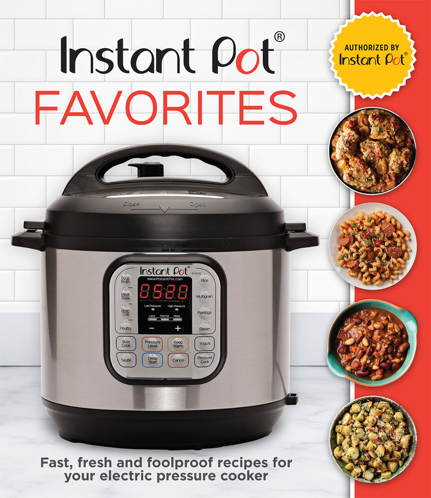 Book cover for Instant Pot Favorites: Fast, Fresh and Foolproof Recipes for Your Electric Pressure Cooker