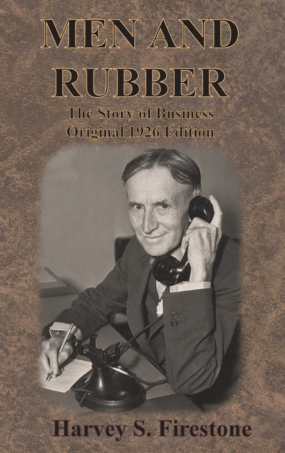 Book cover for Men and Rubber: The Story of Business Original 1926 Edition