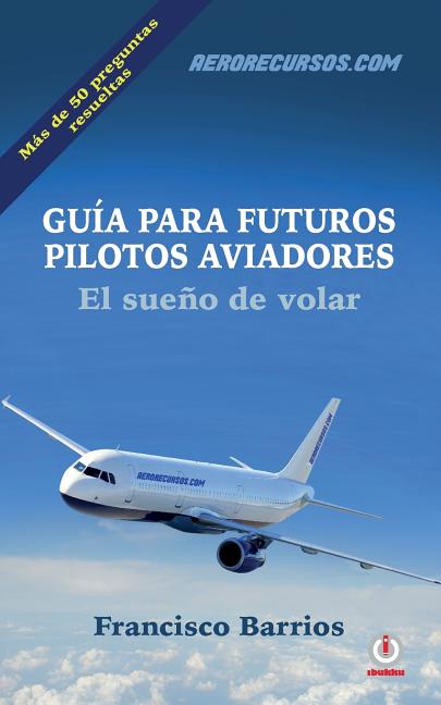 Book cover for Guia para futuros pilotos aviadores: El sueno de volar