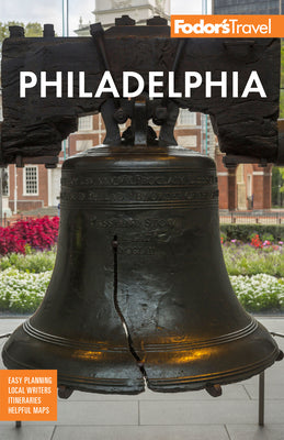 Book cover for Fodor's Philadelphia: With Valley Forge, Bucks County, the Brandywine Valley, and Lancaster County