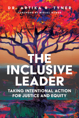 Book cover for The Inclusive Leader: Taking Intentional Action for Justice and Equity