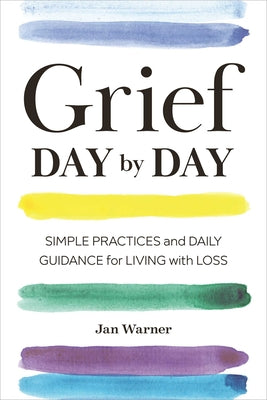 Book cover for Grief Day by Day: Simple Practices and Daily Guidance for Living with Loss