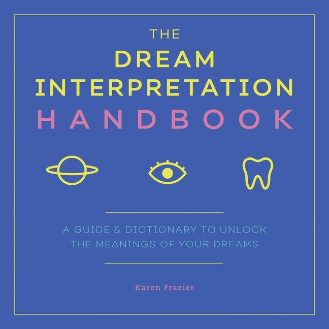 Book cover for Dream Interpretation Handbook: A Guide and Dictionary to Unlock the Meanings of Your Dreams