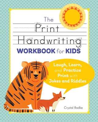 Book cover for The Print Handwriting Workbook for Kids: Laugh, Learn, and Practice Print with Jokes and Riddles