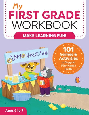 Book cover for My First Grade Workbook: 101 Games and Activities to Support First Grade Skills