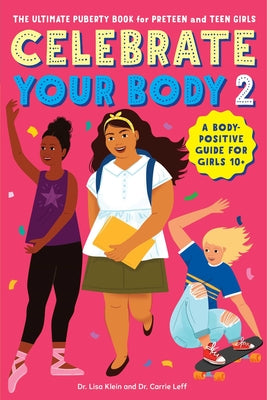 Book cover for Celebrate Your Body 2: The Ultimate Puberty Book for Preteen and Teen Girls