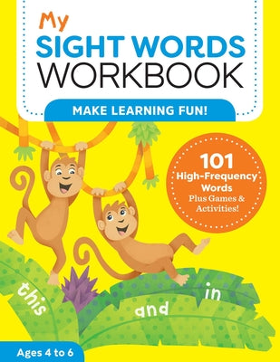 Book cover for My Sight Words Workbook: 101 High-Frequency Words Plus Games & Activities!