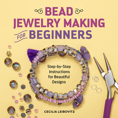 Book cover for Bead Jewelry Making for Beginners: Step-By-Step Instructions for Beautiful Designs