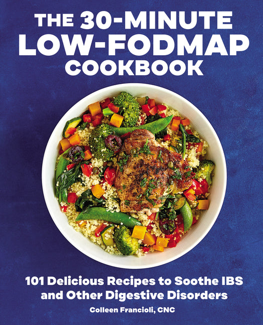 Book cover for 30-Minute Low-Fodmap Cookbook: 101 Delicious Recipes to Soothe Ibs and Other Digestive Disorders
