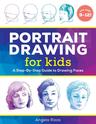 Book cover for Portrait Drawing for Kids: A Step-By-Step Guide to Drawing Faces