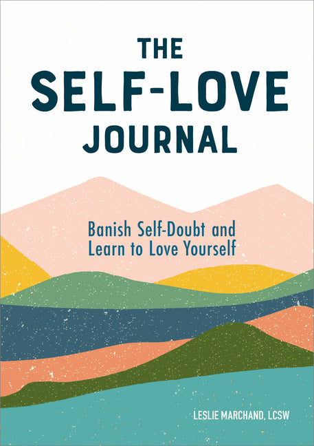 Book cover for Self-Love Journal: Banish Self-Doubt and Learn to Love Yourself