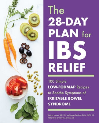 Book cover for The 28-Day Plan for Ibs Relief: 100 Simple Low-Fodmap Recipes to Soothe Symptoms of Irritable Bowel Syndrome