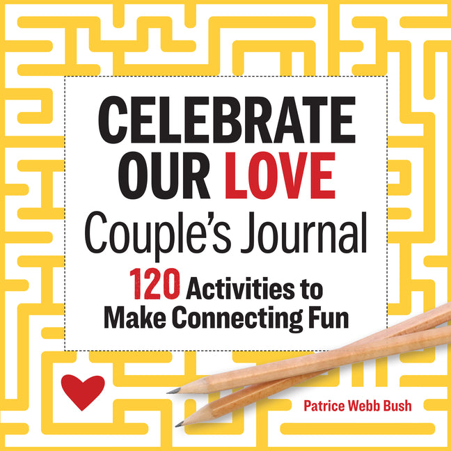 Book cover for Celebrate Our Love Couple's Journal: 120 Activities to Make Connecting Fun