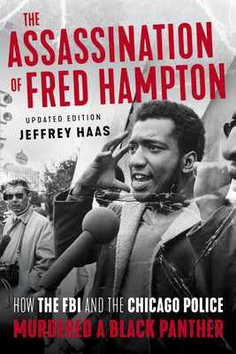 Book cover for The Assassination of Fred Hampton: How the FBI and the Chicago Police Murdered a Black Panther