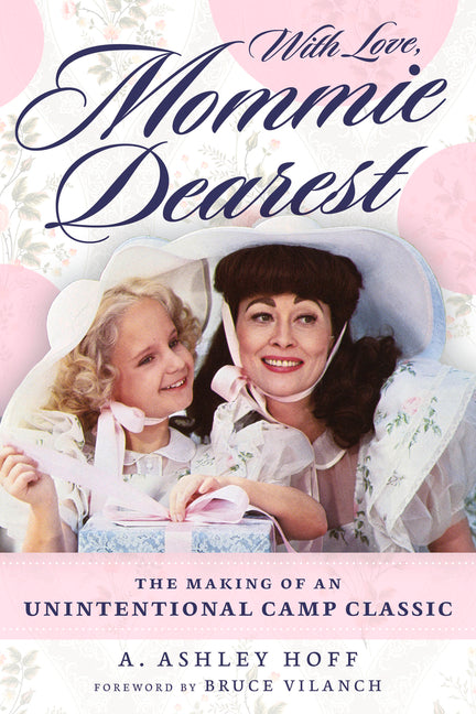 Book cover for With Love, Mommie Dearest: The Making of an Unintentional Camp Classic